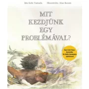 Mit kezdjünk egy problémával?