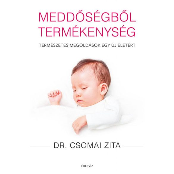 Meddőségből termékenység - Természetes megoldások egy új életért