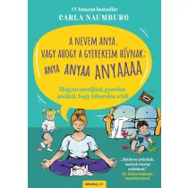   A nevem Anya. Vagy ahogy a gyerekeim hívnak: ANYA ANYAA ANYAAA ANYAAAA