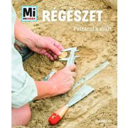 Régészet - Feltárul a múlt - Mi Micsoda