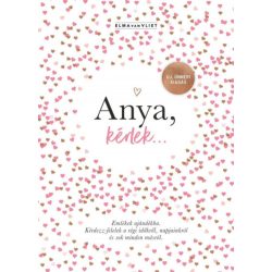   Anya, kérlek... - Új, ünnepi kiadás - Emlékek ajándékba