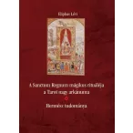   A Sanctum Regnum mágikus rituáléja a Tarot nagy arkánuma - Hermész tudománya