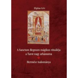   A Sanctum Regnum mágikus rituáléja a Tarot nagy arkánuma - Hermész tudománya