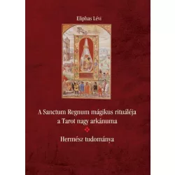   A Sanctum Regnum mágikus rituáléja a Tarot nagy arkánuma - Hermész tudománya