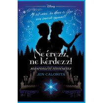 Ne érezz, ne kérdezz! -Disney - Sorsfordító történetek