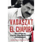   Vadászat El Chapora - Így kaptuk el a világ legkeresettebb drogbáróját