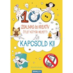 Kapcsold ki! Izgalmas és kreatív ötletek kütyük helyett