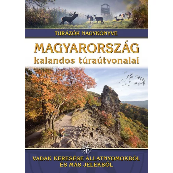 Magyarország kalandos túraútvonalai – Vadak keresése állatnyomokból és más jelekből
