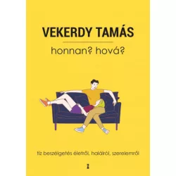   Honnan? Hová? - Tíz beszélgetés életről, halálról, szerelemről