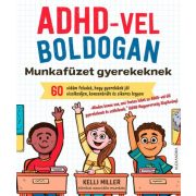 ADHD-vel boldogan - Munkafüzet gyerekeknek