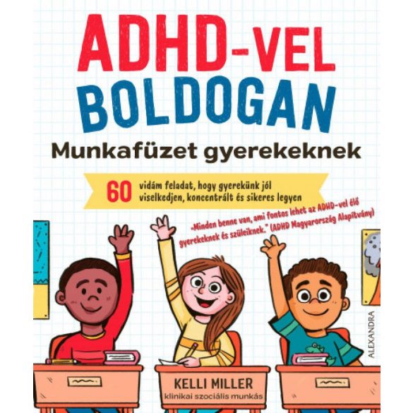 ADHD-vel boldogan - Munkafüzet gyerekeknek