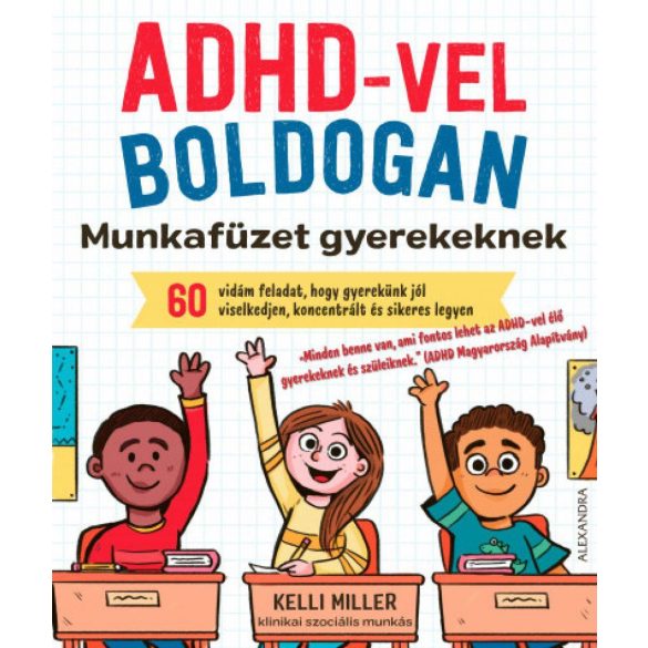 ADHD-vel boldogan - Munkafüzet gyerekeknek
