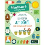   Montessori: a világ felfedezése - Első könyvem az időről
