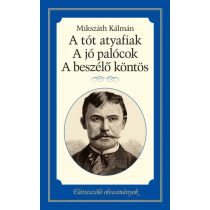 A tót atyafiak, A jó palócok, A beszélő köntös