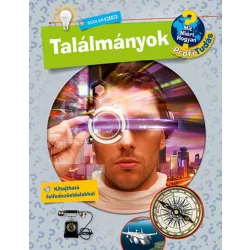 Találmányok - Mit? Miért? Hogyan? Profi Tudás
