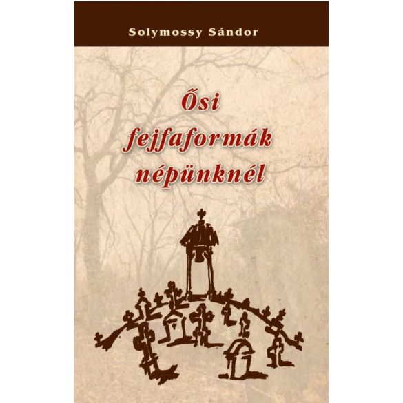 Ősi fejfaformák népünknél