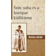 Szűr, suba és a háziipar kiállításon