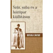 Szűr, suba és a háziipar kiállításon