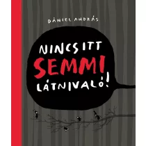 Nincs itt semmi látnivaló!