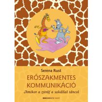   Erőszakmentes kommunikáció - Amikor a zsiráf a sakállal táncol