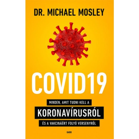 COVID19 - Minden, amit tudni kell a koronavírusról és a vakcináért folyó versenyről