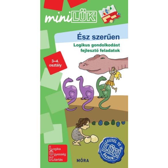 Ész-szerűen - 3-4. osztály - Logikus gondolkodást fejlesztő feladatok - miniLÜK