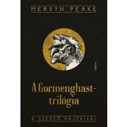   A Gormenghast-trilógia - Titus Groan, Gormenghast, A magányos Titus, Fiú a sötétben