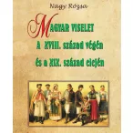   Magyar viselet a XVIII. század végén és a XIX. század elején
