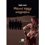 Menni vagy meghalni