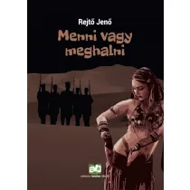 Menni vagy meghalni
