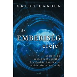   Az emberiség ereje - Ismerd meg a benned rejlő csodákat: öngyógyítás, hosszú élet, intuíció, tiszta tudatosság