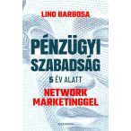 Pénzügyi szabadság 5 év alatt network marketinggel