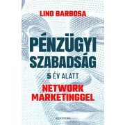 Pénzügyi szabadság 5 év alatt network marketinggel