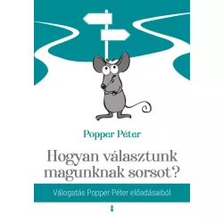 Hogyan választunk magunknak sorsot?