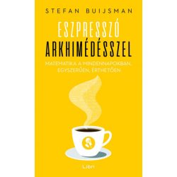   Eszpresszó Arkhimédésszel - Matematika a mindennapokban, egyszerűen, érthetően