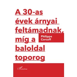 A 30-as évek árnyai feltámadnak, míg a baloldal toporog