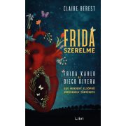   Frida szerelme - Egy mindent elsöprő szenvedély története