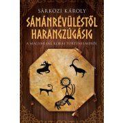 Sámánrévüléstől harangzúgásig