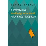   A személyi elvű kisebbségi autonómiák Kelet-Közép-Európában