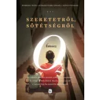 Szeretetről, sötétségről