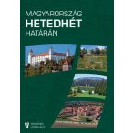   Magyarország hetedhét határán - Rendhagyó térképes útikalauz - 2., javított kiadás