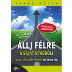   Állj félre a saját utadból! - Hozd ki az életedből mindazt, ami benne van!