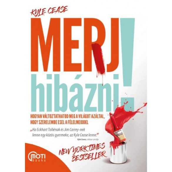 Merj hibázni! - Hogyan változtathatod meg a világot, hogy szerelembe esel a félelmeiddel