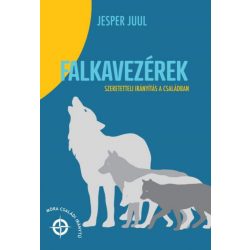 Falkavezérek - Szeretetteli nevelés a családban