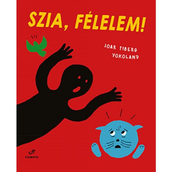 Szia, Félelem!