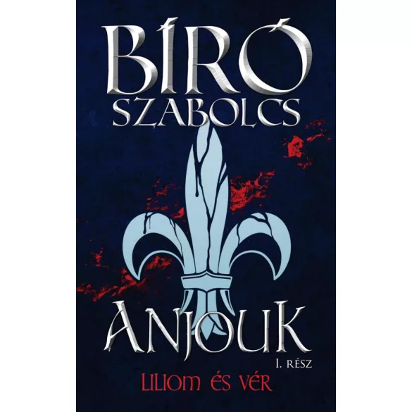 Anjouk I. - Liliom és vér