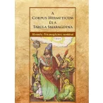 A Corpus Hermeticum és a Tabula Smaragdina