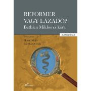 Reformer vagy lázadó? - Bethlen Miklós és kora