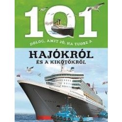   101 dolog, amit jó, ha tudsz a hajókról és a kikötőkről