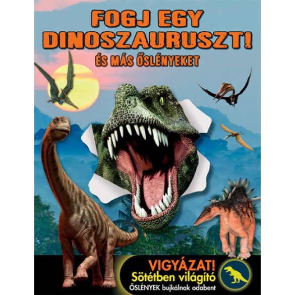 Fogj egy dinoszauruszt! - És más őslényeket